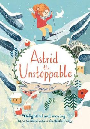 Astrid the Unstoppable - Maria Parr