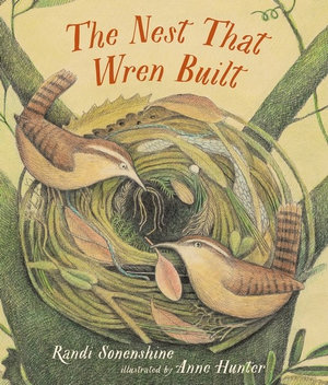 The Nest That Wren Built : Animal Habitats - Randi Sonenshine