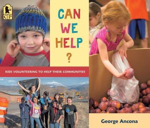 Can We Help? : Kids Volunteering to Help Their Communities - George Ancona