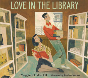 Love in the Library - Maggie Tokuda-Hall