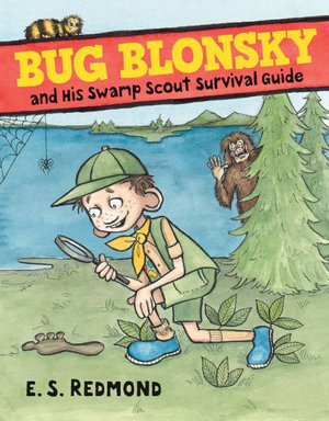 Bug Blonsky and His Swamp Scout Survival Guide : Bug Blonsky - E. S. Redmond