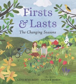 Firsts and Lasts : The Changing Seasons - Leda Schubert