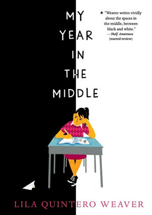 My Year in the Middle - Lila Quintero Weaver