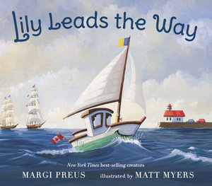 Lily Leads the Way - Margi Preus