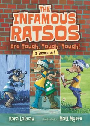 The Infamous Ratsos Are Tough, Tough, Tough! Three Books in One : Infamous Ratsos - Kara LaReau