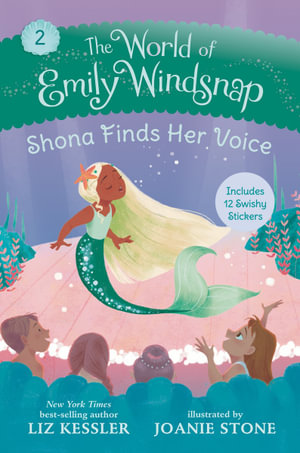 The World of Emily Windsnap : Shona Finds Her Voice - Liz Kessler