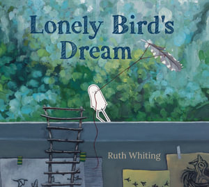 Lonely Bird's Dream : Lonely Bird - Ruth Whiting