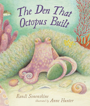 The Den That Octopus Built : Animal Habitats - Randi Sonenshine