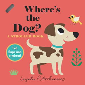 Where's the Dog? : A Stroller Book - Ingela P. Arrhenius