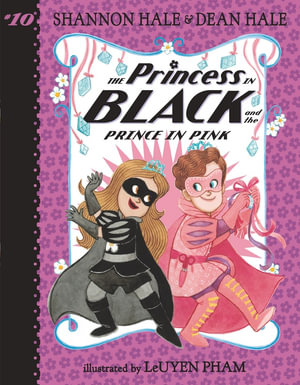 The Princess in Black and the Prince in Pink : Princess in Black - Shannon Hale