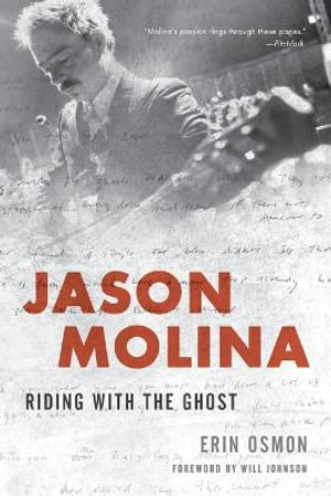 Jason Molina : Riding with the Ghost - Erin Osmon