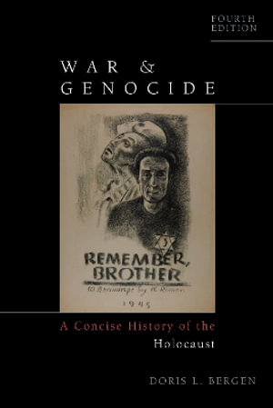 War and Genocide : A Concise History of the Holocaust - Doris L. Bergen