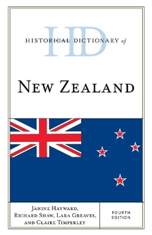 Historical Dictionary of New Zealand : Historical Dictionaries of Asia, Oceania, and the Middle East - Janine Hayward