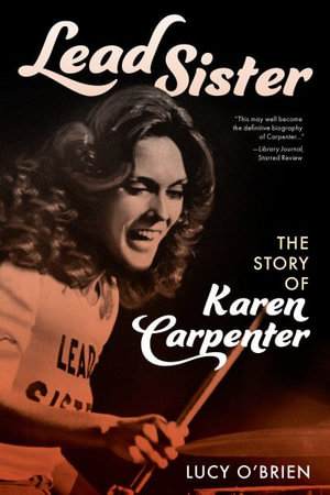 Lead Sister : The Story of Karen Carpenter - Lucy O'Brien