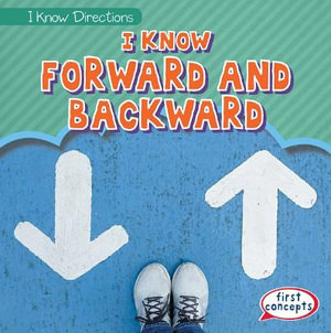 I Know Forward and Backward : I Know Directions - Rosie Banks