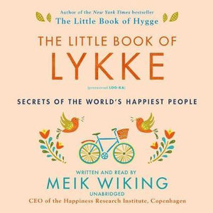 The Little Book of Lykke : Secrets of the World's Happiest People - Meik Wiking