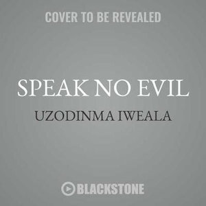 Speak No Evil - Uzodinma Iweala