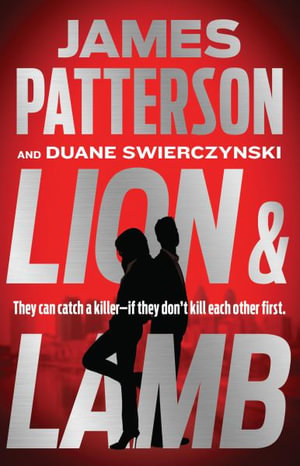 Lion & Lamb : Two Investigators. Two Rivals. One Hell of a Crime. - James Patterson