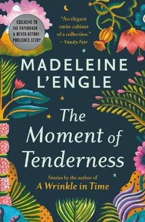 The Moment of Tenderness - Madeleine L'Engle