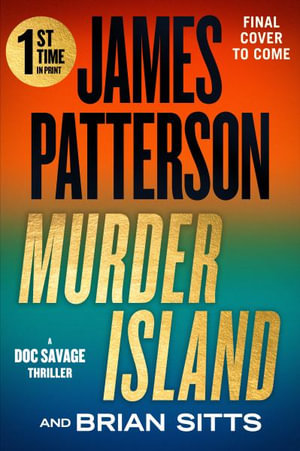 Murder Island : Patterson's Scariest Thriller Since the Summer House - James Patterson