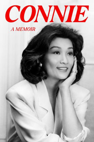 Connie : A Memoir - Connie Chung