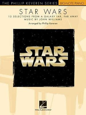 Star Wars : 13 Selections from a Galaxy Far, Far Away - the Phillip Keveren Series - John Williams