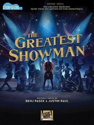 The Greatest Showman - Strum & Sing Guitar : Music from the Motion Picture Soundtrack - Benj Pasek