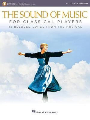 The Sound of Music for Classical Players - Violin and Piano with Online Audio of Piano Accompaniments : With Online Audio of Piano Accompaniments - Richard Rodgers