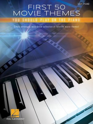 First 50 Movie Themes You Should Play on Piano - Hal Leonard Corp.