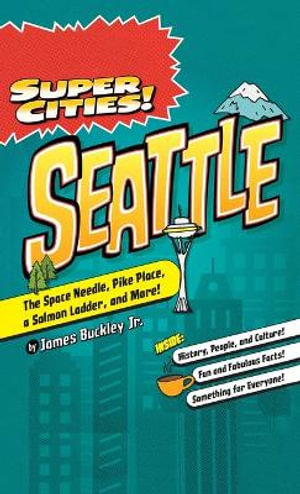 Super Cities! : Seattle - James Buckley Jr