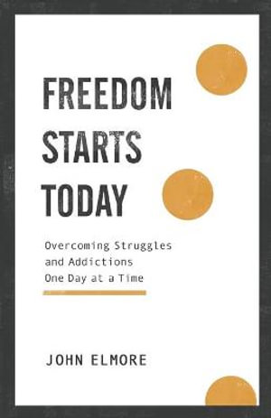 Freedom Starts Today - John Elmore