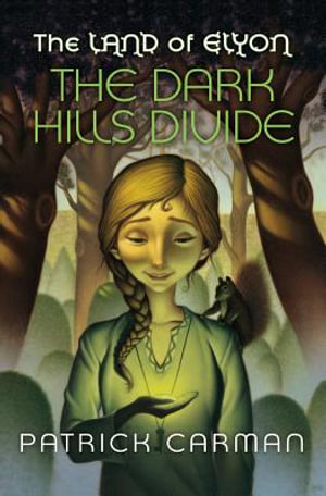 The Land of Elyon #1 The Dark Hills Divide : Land of Elyon - Patrick Carman