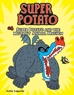 Super Potato And The Mutant Animal Mayhem : Super Potato - Artur Laperla