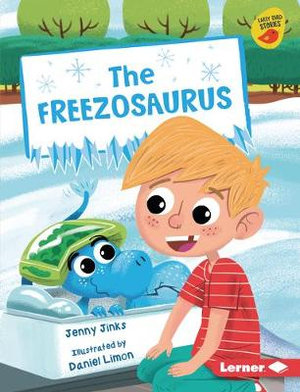 The Freezosaurus : Early Bird Readers. Gold - Jenny Jinks