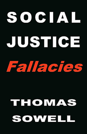 Social Justice Fallacies - Thomas Sowell