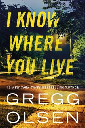 I Know Where You Live - Gregg Olsen