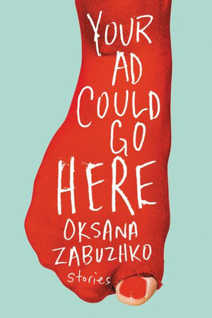 Your AD Could Go Here : Stories - Oksana Zabuzhko