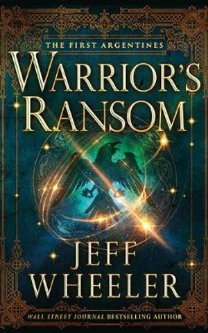 Warrior's Ransom : The First Argentines - Jeff Wheeler