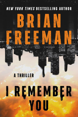 I Remember You : A Thriller - Brian Freeman