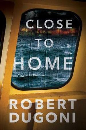 Close to Home : Tracy Crosswhite - Robert Dugoni