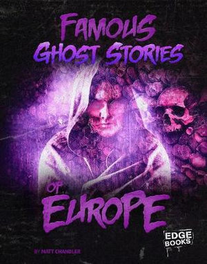 Famous Ghost Stories of Europe : Edge Books - Matt Chandler