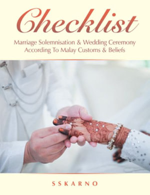 Checklist : Marriage Solemnisation & Wedding Ceremony According to Malay Customs & Beliefs - SSkarno