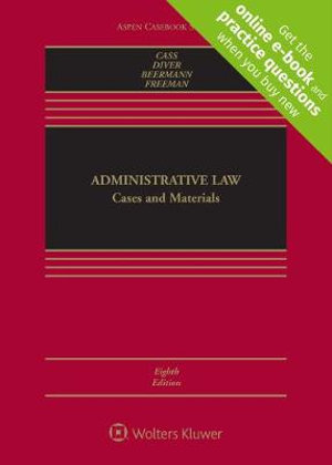 Administrative Law : Cases and Materials [Connected eBook with Study Center] - Ronald A. Cass