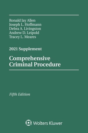 Comprehensive Criminal Procedure : 2020 Case Supplement - Ronald Jay Allen