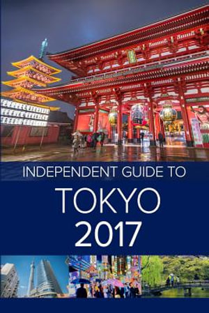 The Independent Guide to Tokyo 2017 - Louise Waghorn