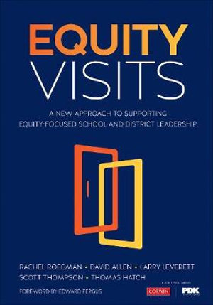 Equity Visits : A New Approach to Supporting Equity-Focused School and District Leadership - Rachel D. Roegman