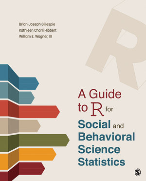 A Guide to R for Social and Behavioral Science Statistics - Brian Joseph Gillespie