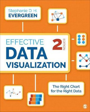 Effective Data Visualization 2ed : The Right Chart for the Right Data - Stephanie Evergreen