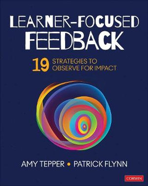 Learner-Focused Feedback : 19 Strategies to Observe for Impact - Amy Tepper