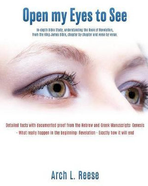 Open My Eyes To See - Arch L Reese